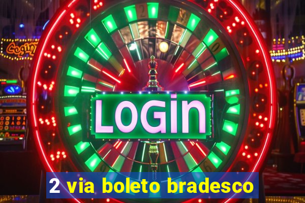 2 via boleto bradesco